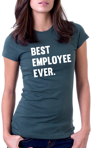 Best Employee Ever Women's Fit T-Shirt