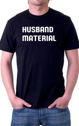 Husband Material Unisex T-Shirt