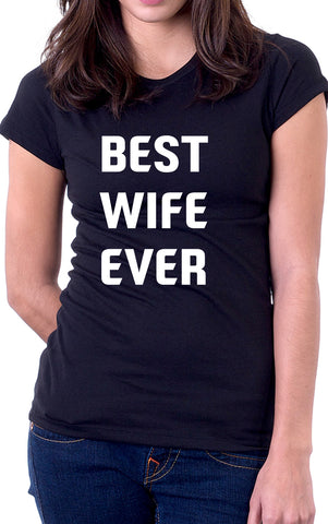 Best Wife Ever Women's Fit T-Shirt