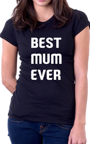 Best Mum Ever Women's Fit T-Shirt