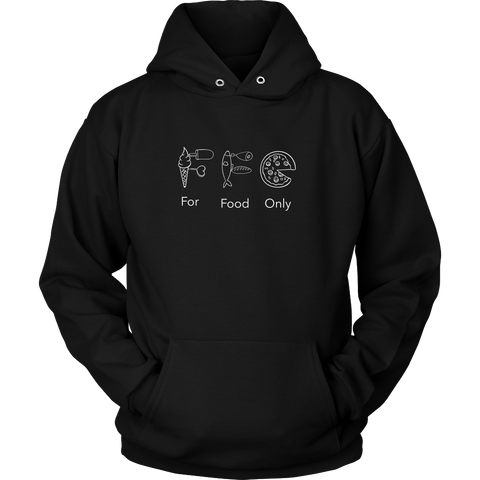 For Food Only Hoodie